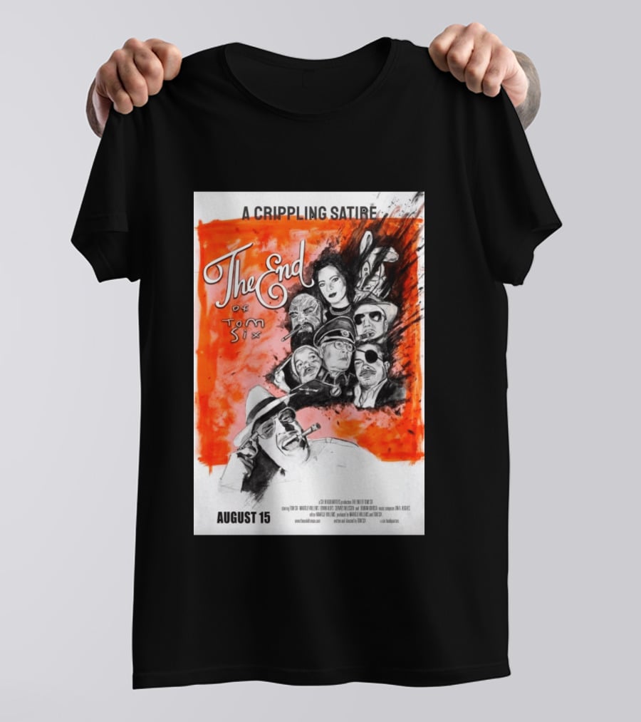 A Crippling Satire The End Of Tom Six August 15 Movie Art Comedy Satirical Characters T-Shirt