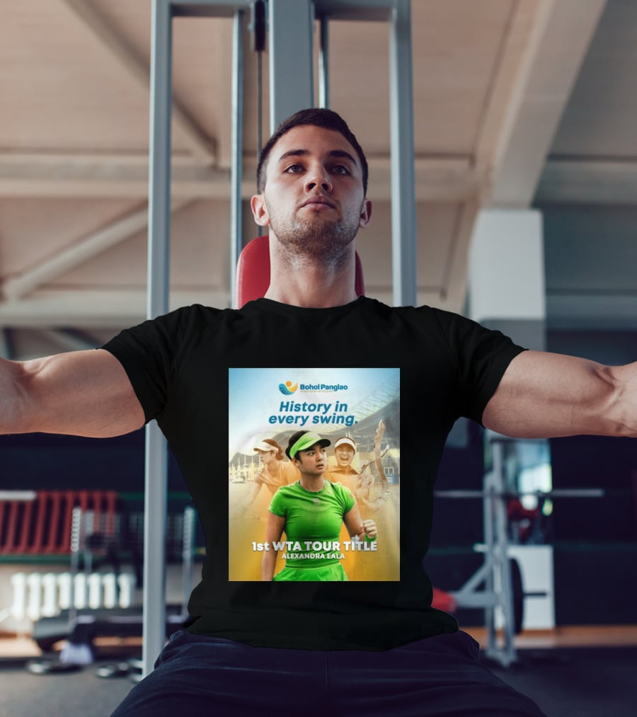 Bohol Panglao International Airport History In Every Swing 1st WTA Tour Title Alexandra Eala T-Shirt