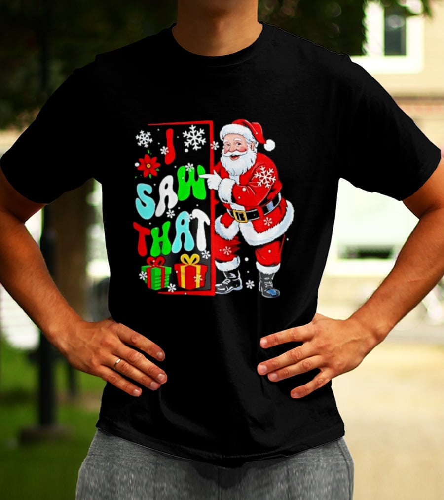I Saw That Lovely Christmas Santa Snowflakes And Gifts T-Shirt