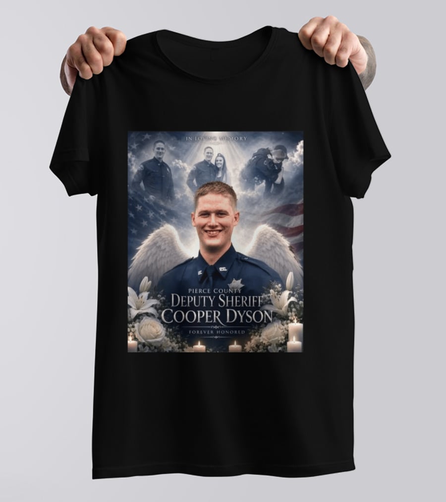 In Loving Memory Pierce County Deputy Sheriff Cooper Dyson Forever Honored Angel Wings American Flag Candles Lilies T-Shirt