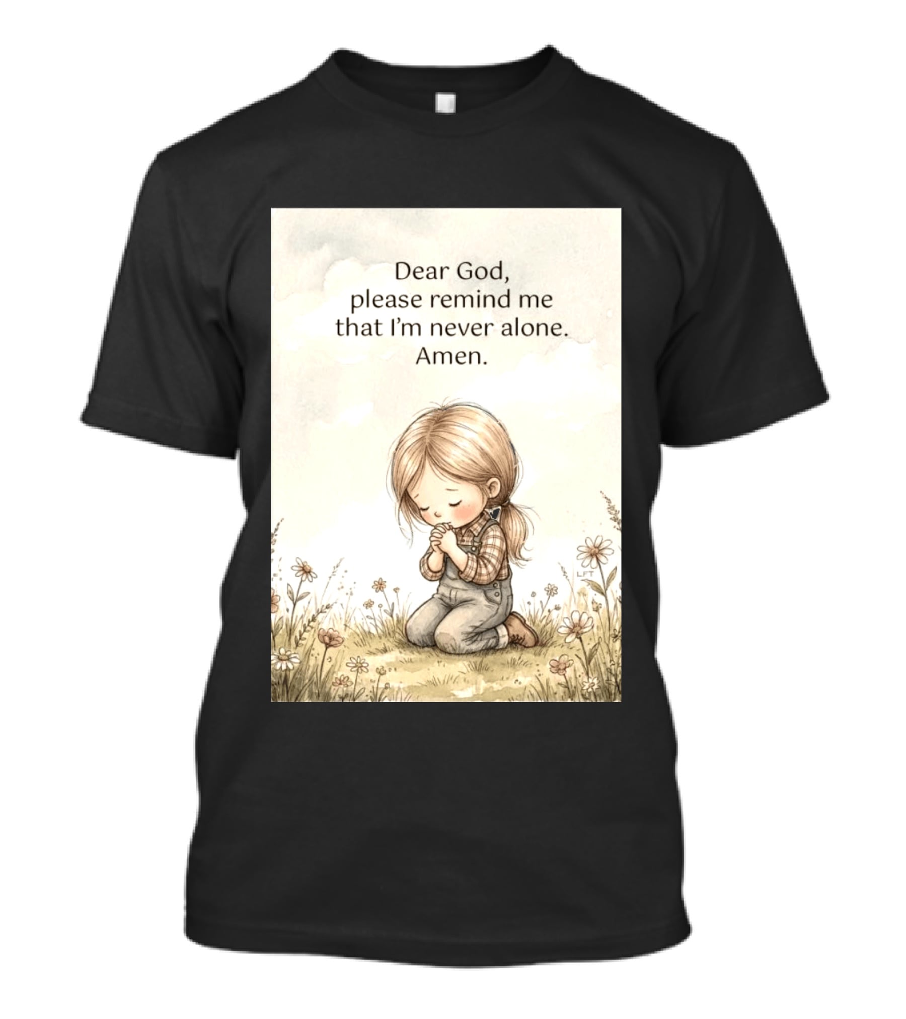 Dear God Please Remind Me That I'm Never Alone Amen Child Praying In Meadow T-Shirt
