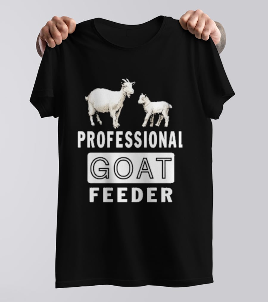 Professional Goat Feeder Funny Farmer Livestock Care T-Shirt