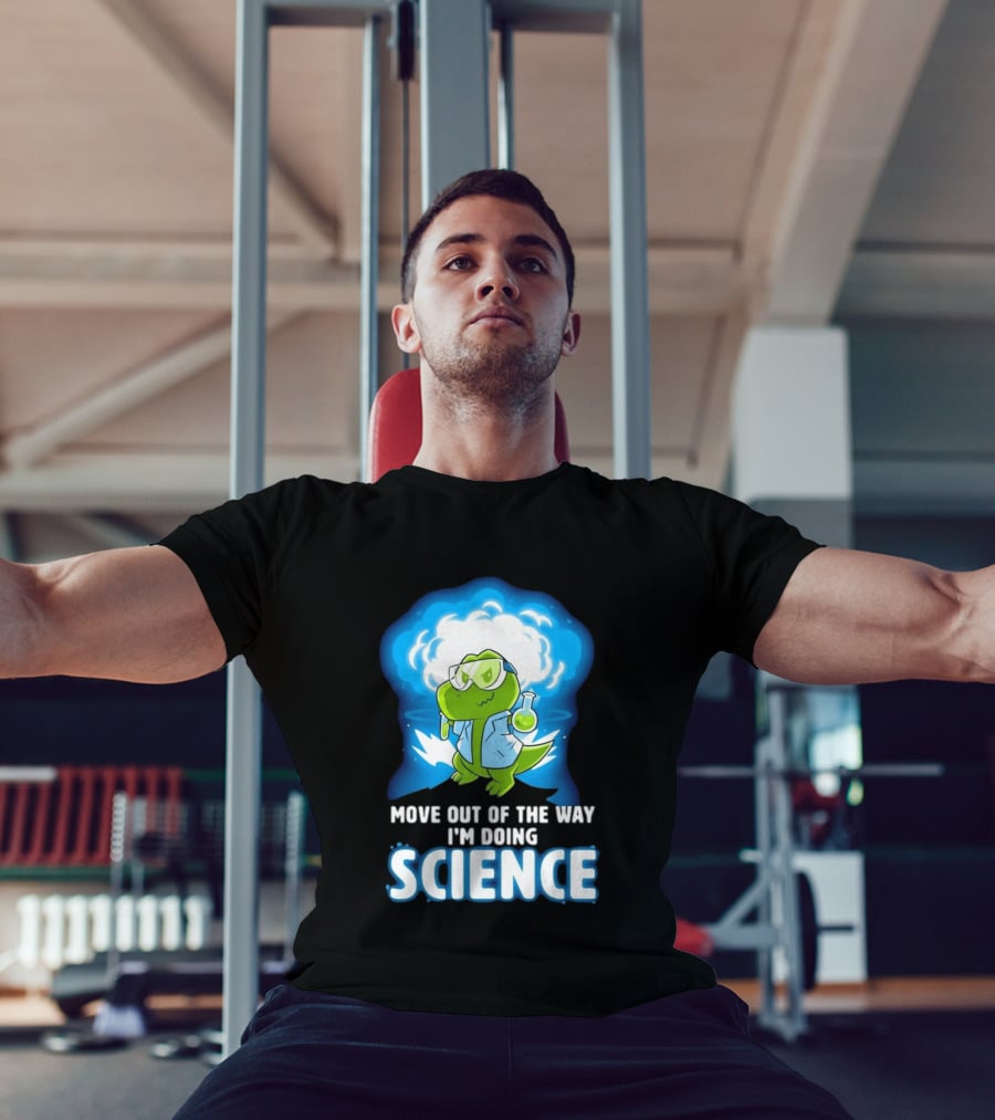 Move Out Of The Way I'm Doing Science Turtle Lab Experiment T-Shirt