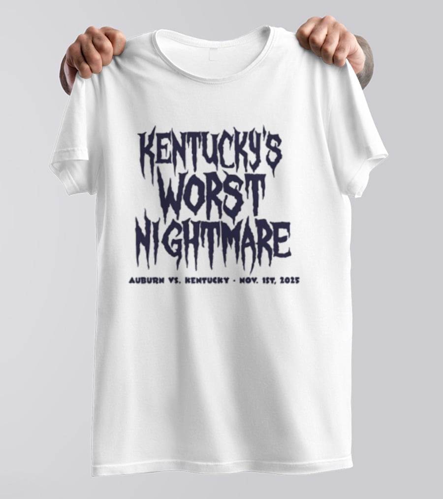 Kentucky's Worst Nightmare Auburn Vs Kentucky Nov 1st 2025 T-Shirt