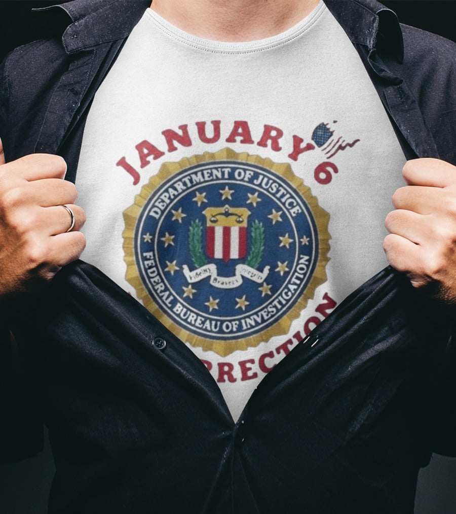January 6 Fedsurrection Department Of Justice Federal Bureau Of Investigation T-Shirt