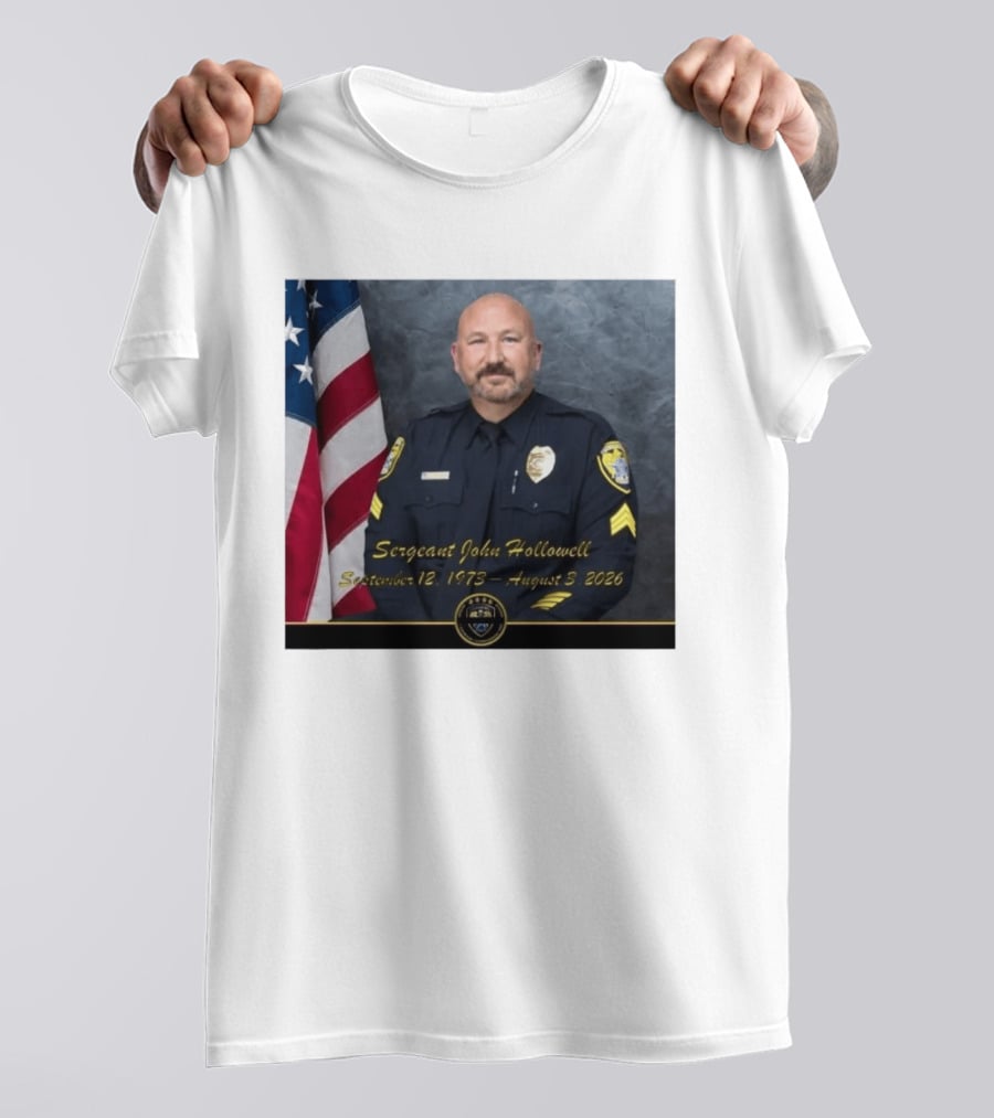 Sergeant John Hollowell September 12 1973 August 3 2026 Memorial USA Flag Police T-Shirt