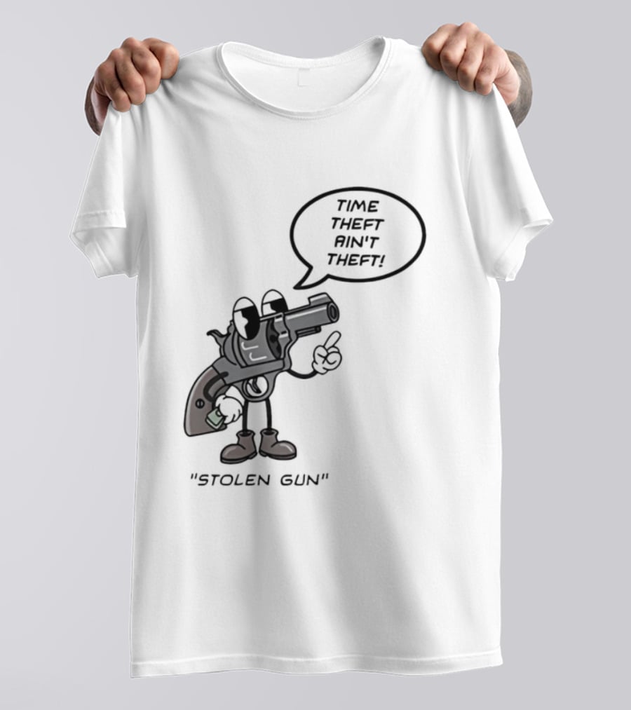 Stolen Gun Time Theft Ain't Theft Rubber Hose T-Shirt