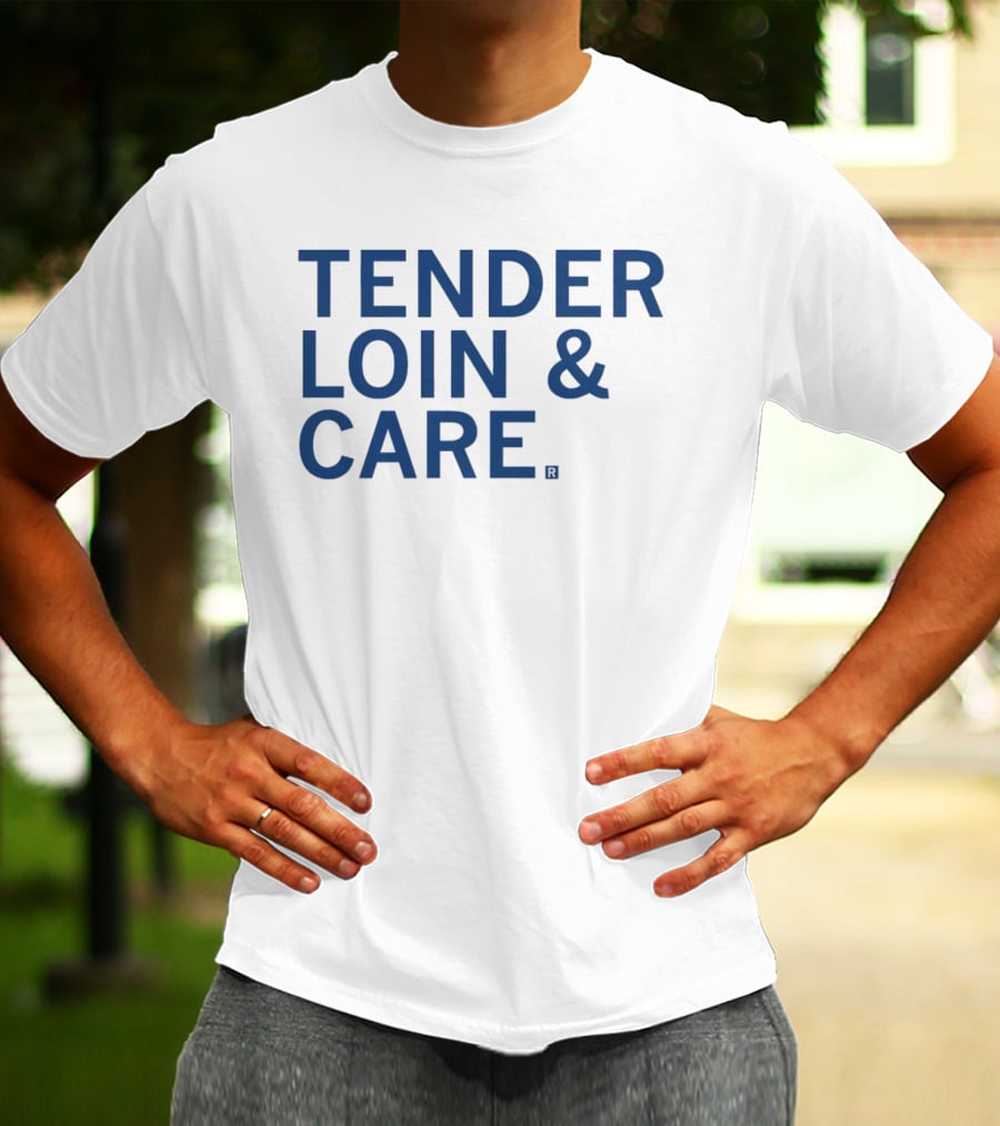 Tender Loin And Care Food Pun T-Shirt
