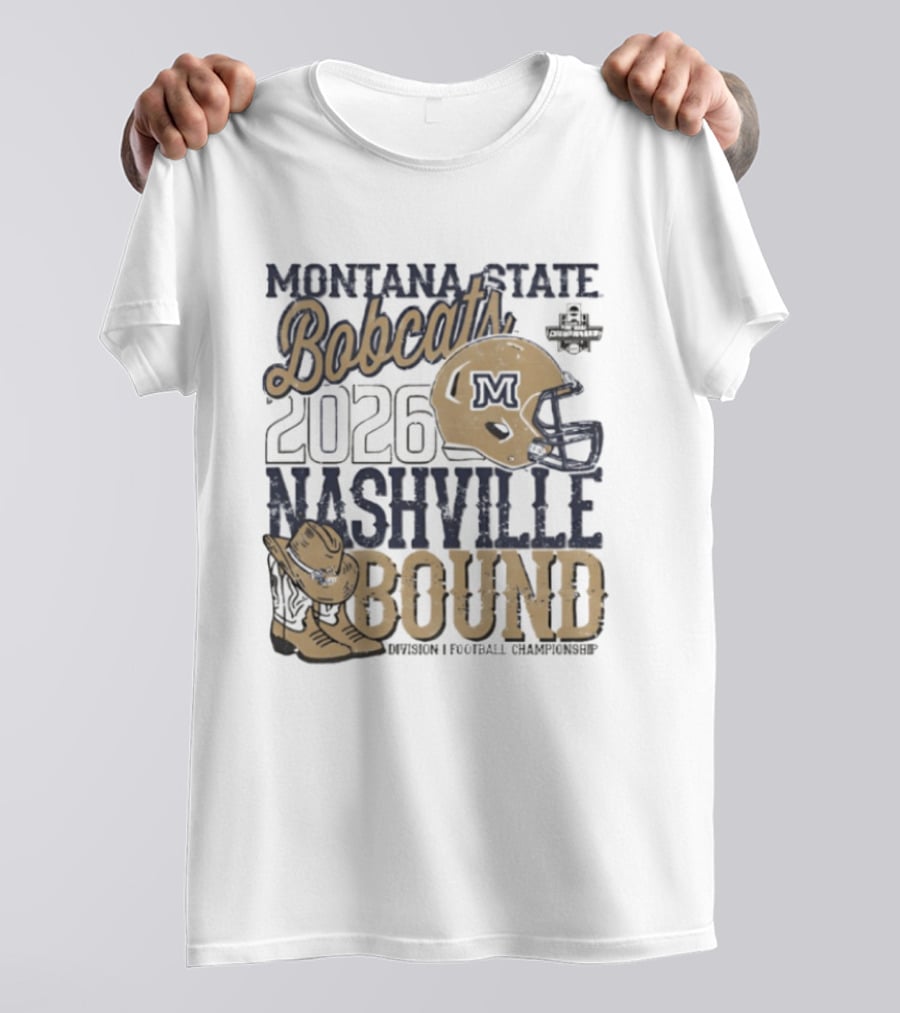 Montana State Bobcats 2026 Nashville Bound Helmet Boots NCAA Football Championship T-Shirt
