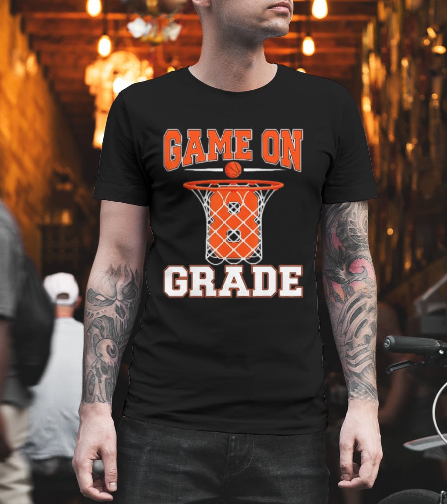 Game On 8th Grade Basketball Back To School T-Shirt