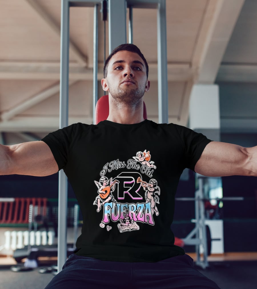 I Miss The Old Fuerza Cherub Angels Music And Streetwear T-Shirt