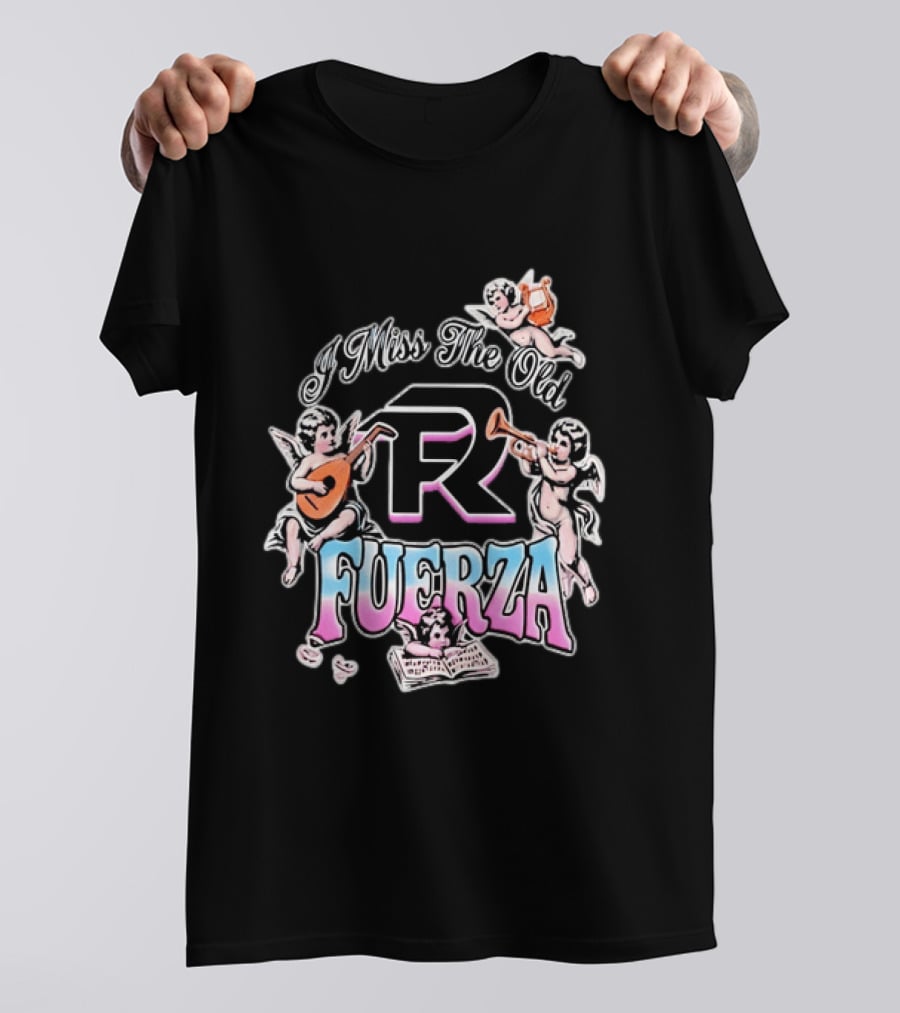 I Miss The Old Fuerza Cherub Angels Music And Streetwear T-Shirt