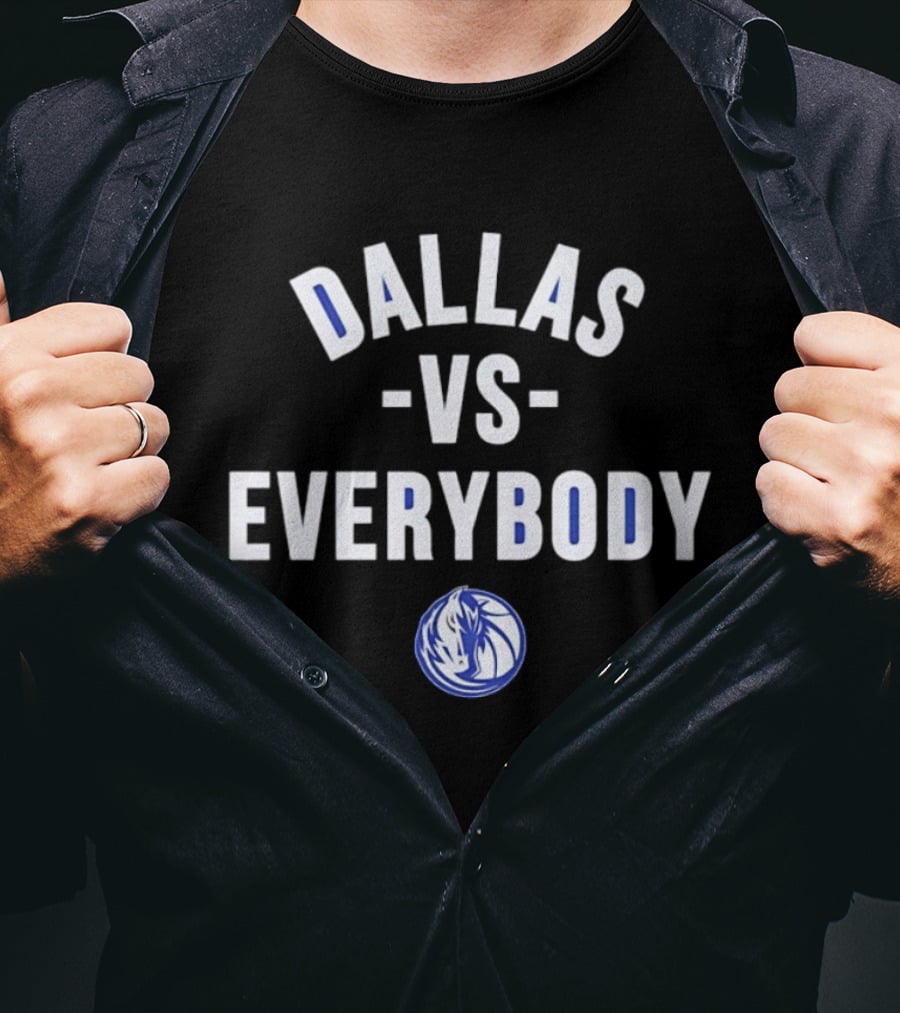 Dallas Mavericks Vs Everybody Basketball Team Spirit T-Shirt
