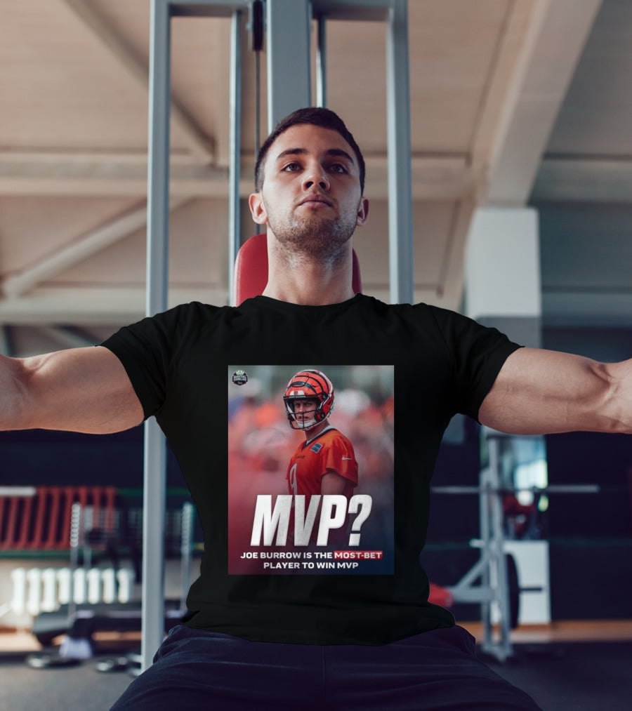 Joe Burrow NFL MVP Most Bet Player Sports Betting Favorite T-Shirt