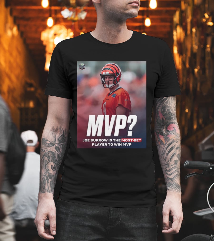 Joe Burrow NFL MVP Most Bet Player Sports Betting Favorite T-Shirt