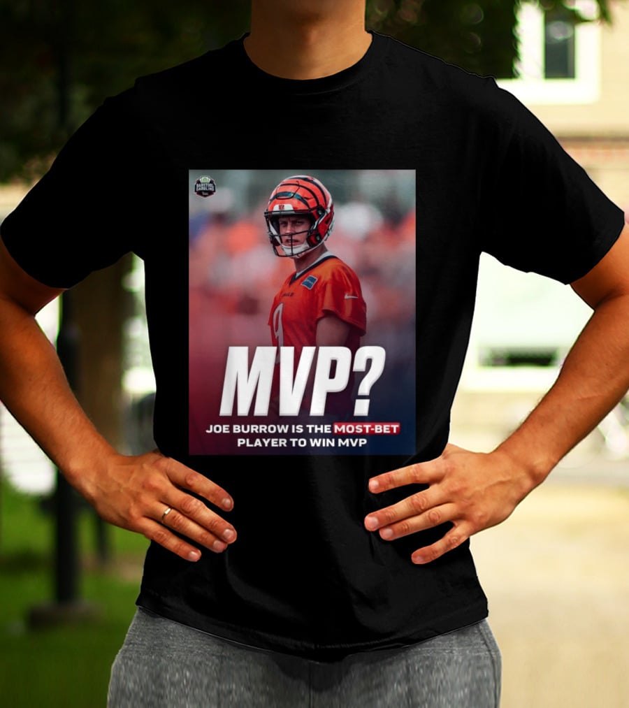 Joe Burrow NFL MVP Most Bet Player Sports Betting Favorite T-Shirt