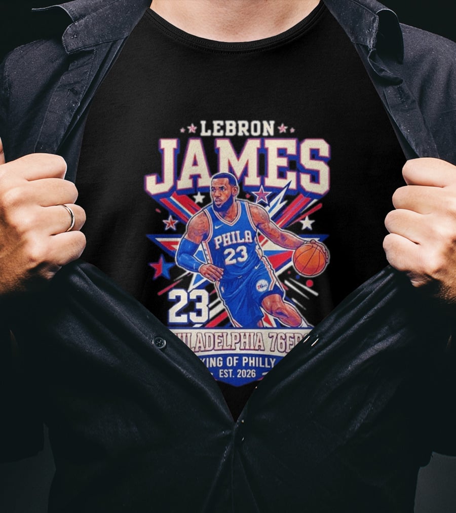 Lebron James 23 Philadelphia 76ers King Of Philly Est. 2026 Basketball Star T-Shirt