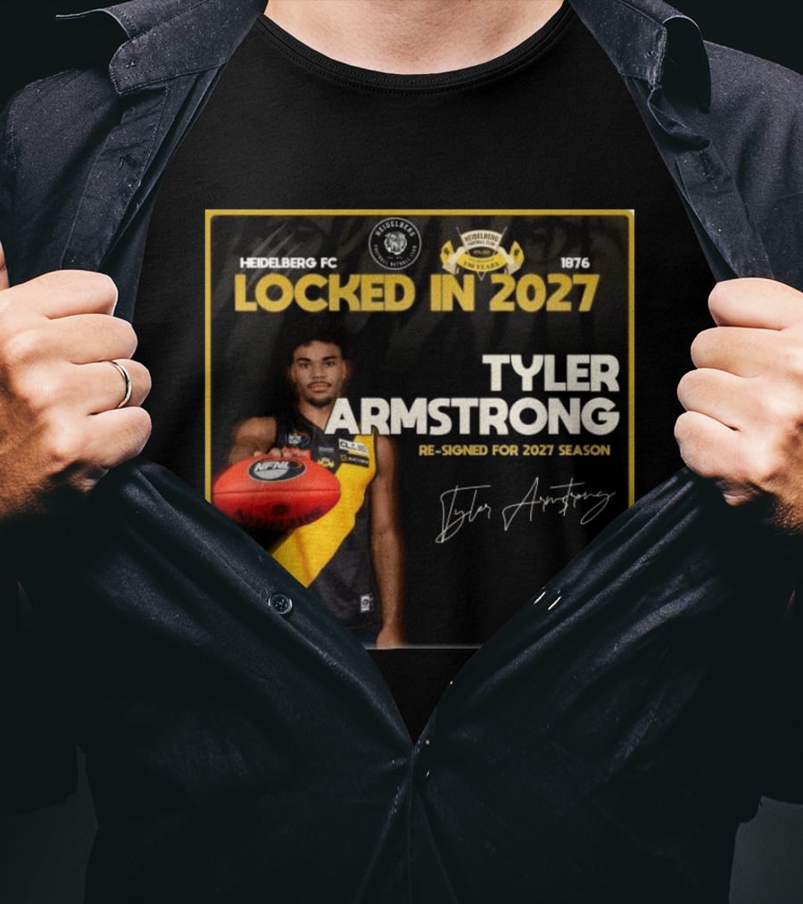 Heidelberg Fc Locked In 2027 Tyler Armstrong Re Signed 2027 Season T-Shirt