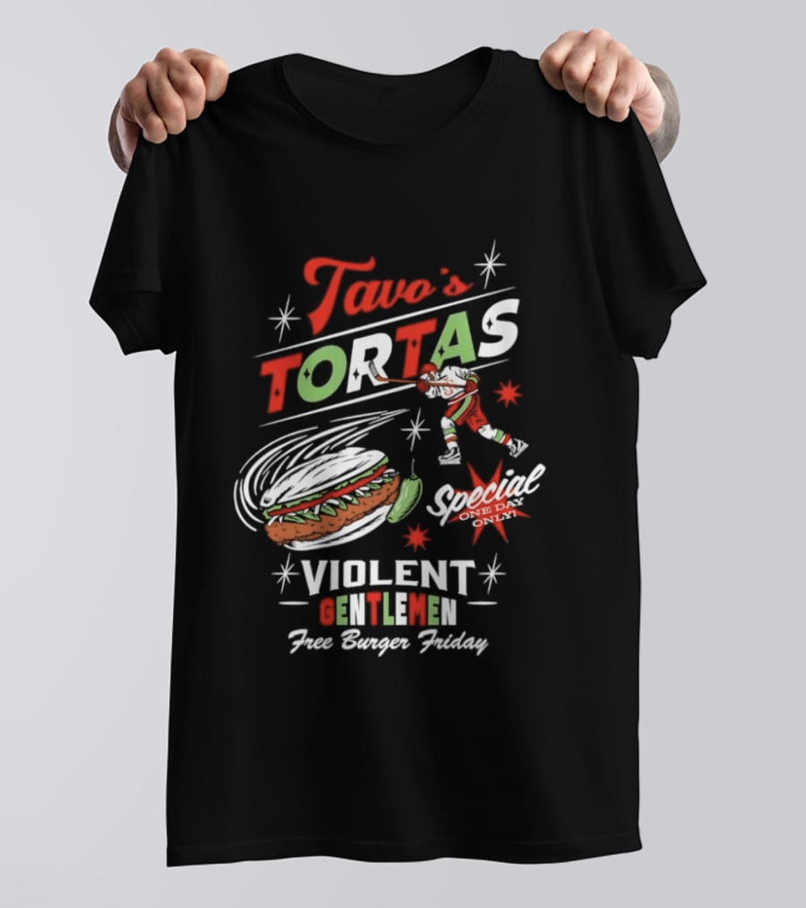Tavo's Tortas Violent Gentlemen Free Burger Friday Special One Day Only Hockey Player Flying Torta Jalapeno T-Shirt