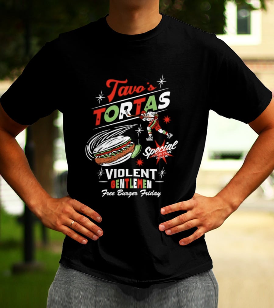 Tavo's Tortas Violent Gentlemen Free Burger Friday Special One Day Only Hockey Player Flying Torta Jalapeno T-Shirt
