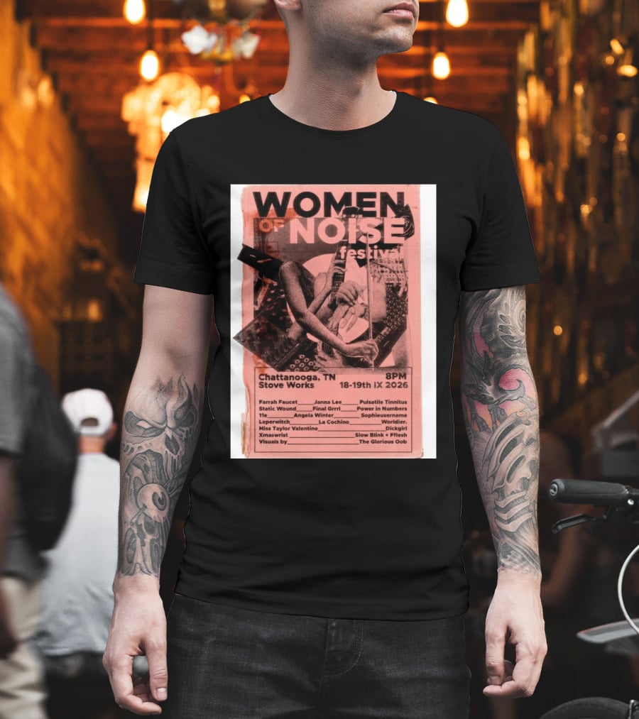 Women Of Noise Festival Chattanooga TN 2026 Stove Works Farrah Faucet Janna Lee Live Music Event T-Shirt