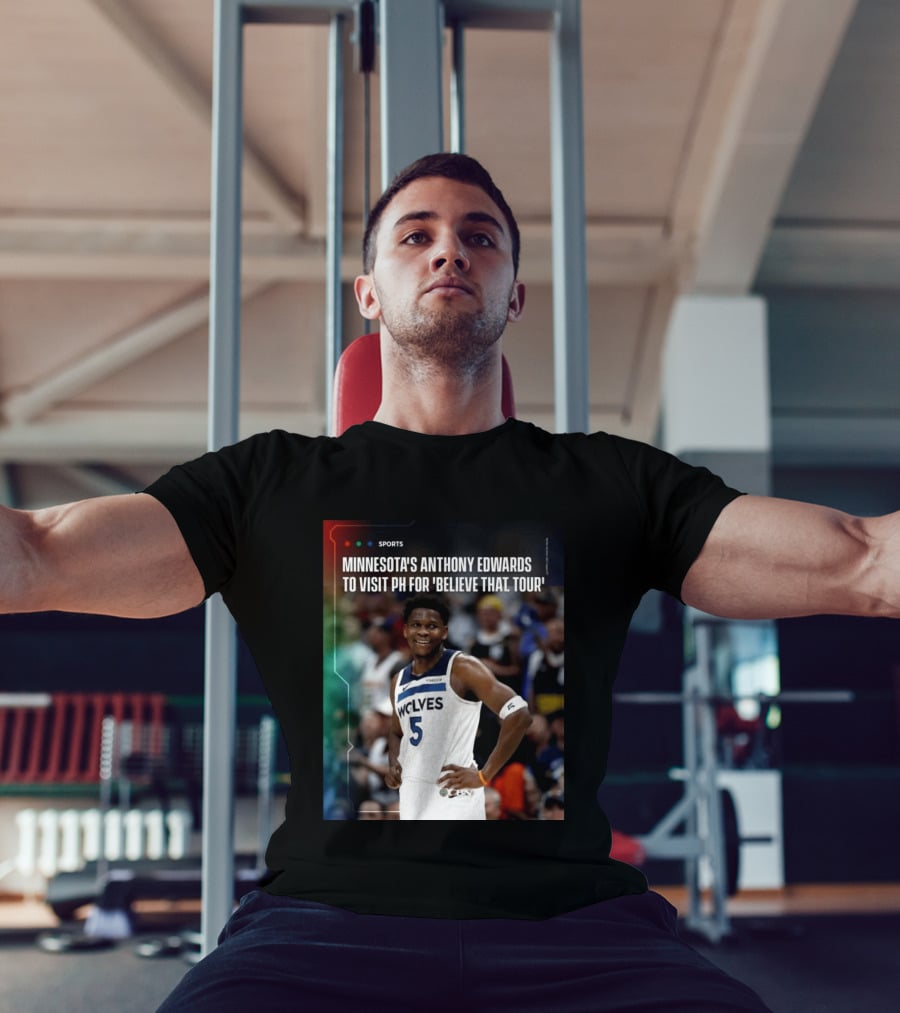 Minnesota's Anthony Edwards Visits PH For Believe That Tour Wolves 5 Basketball Event T-Shirt