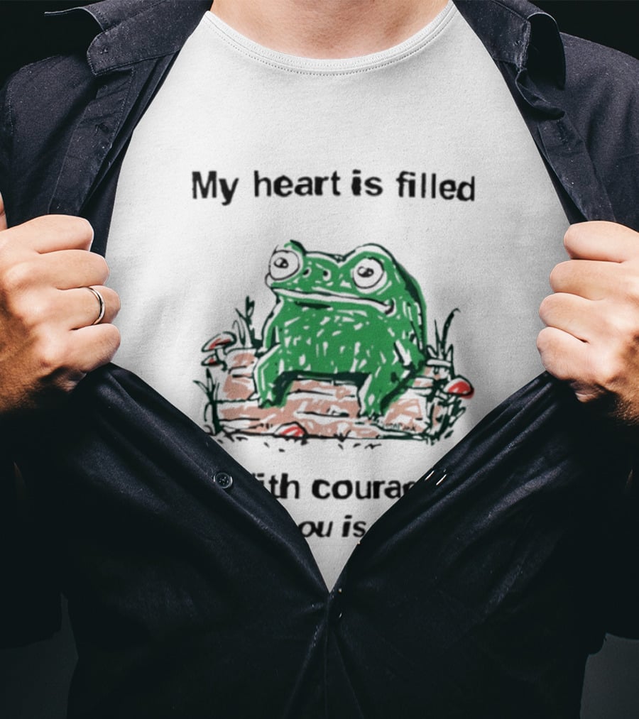 Original Frog Rage My Heart Is Filled With Courage The Cou Is Silent T-Shirt