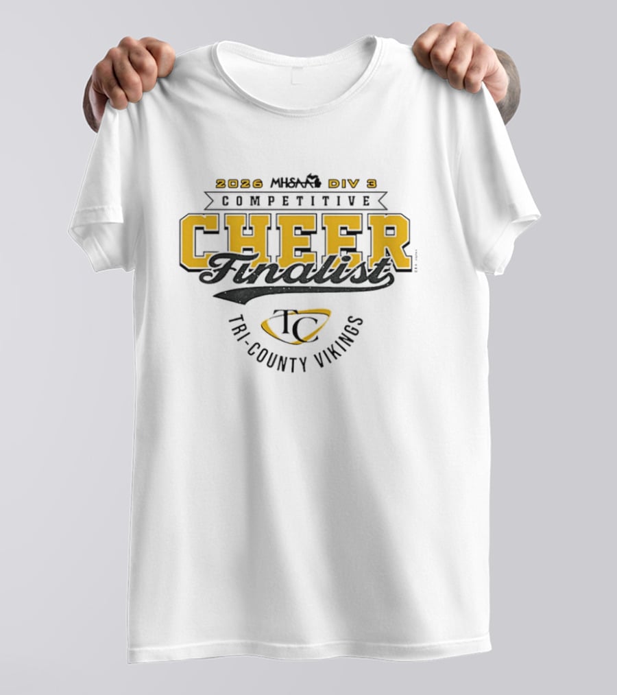 2026 MHSAA Div 3 Competitive Cheer Finalist Tri County Vikings T-Shirt