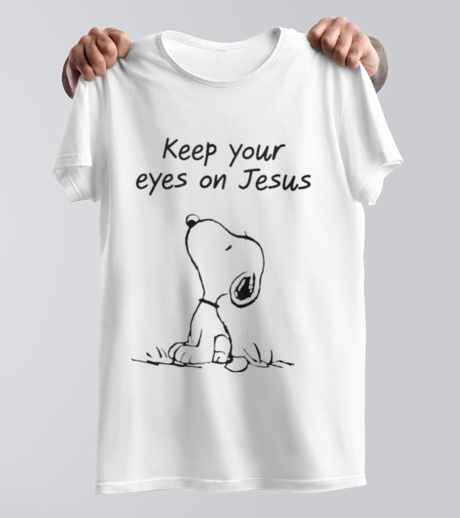 Peanuts Snoopy Keep Your Eyes On Jesus Encouragement T-Shirt