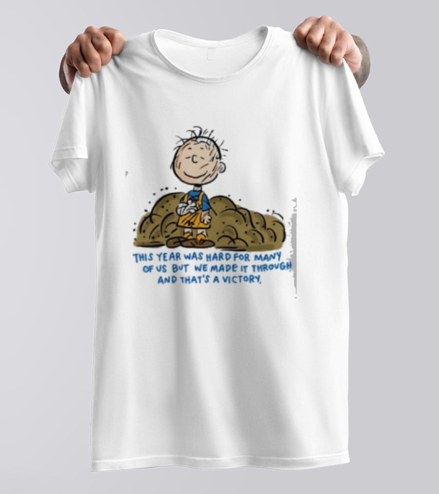 Pig Pen This Year Was Hard For Many Of Us But We Made It Through And That's A Victory Peanuts Iconic Character Resilience T-Shirt
