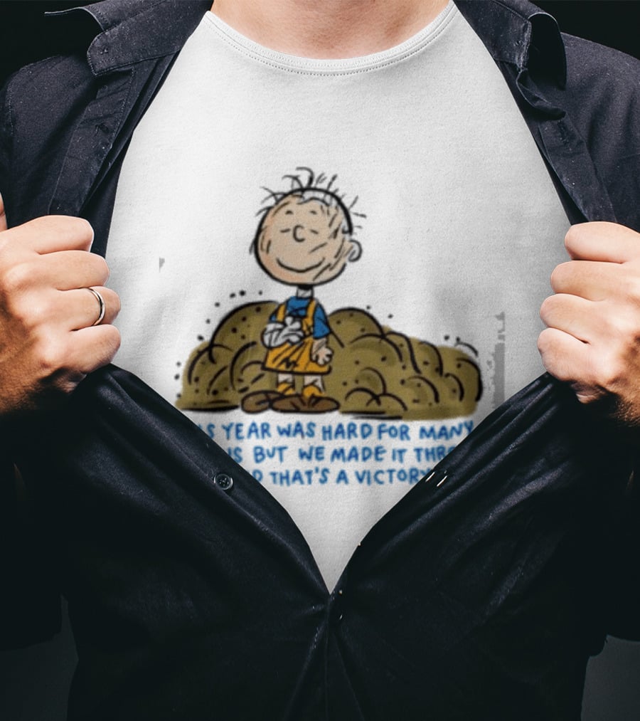Pig Pen This Year Was Hard For Many Of Us But We Made It Through And That's A Victory Peanuts Iconic Character Resilience T-Shirt
