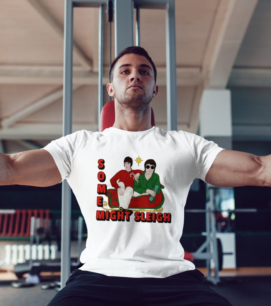 Some Might Sleigh Oasis Christmas Style Duo Sleigh Ride Relaxed Festive Humor T-Shirt
