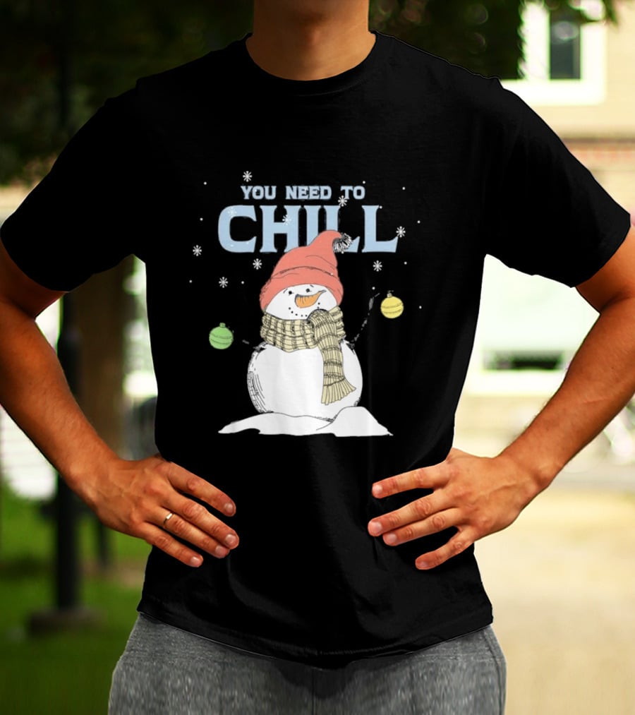 Christmas Snowman You Need To Chill Scarf Hat Snowflakes T-Shirt