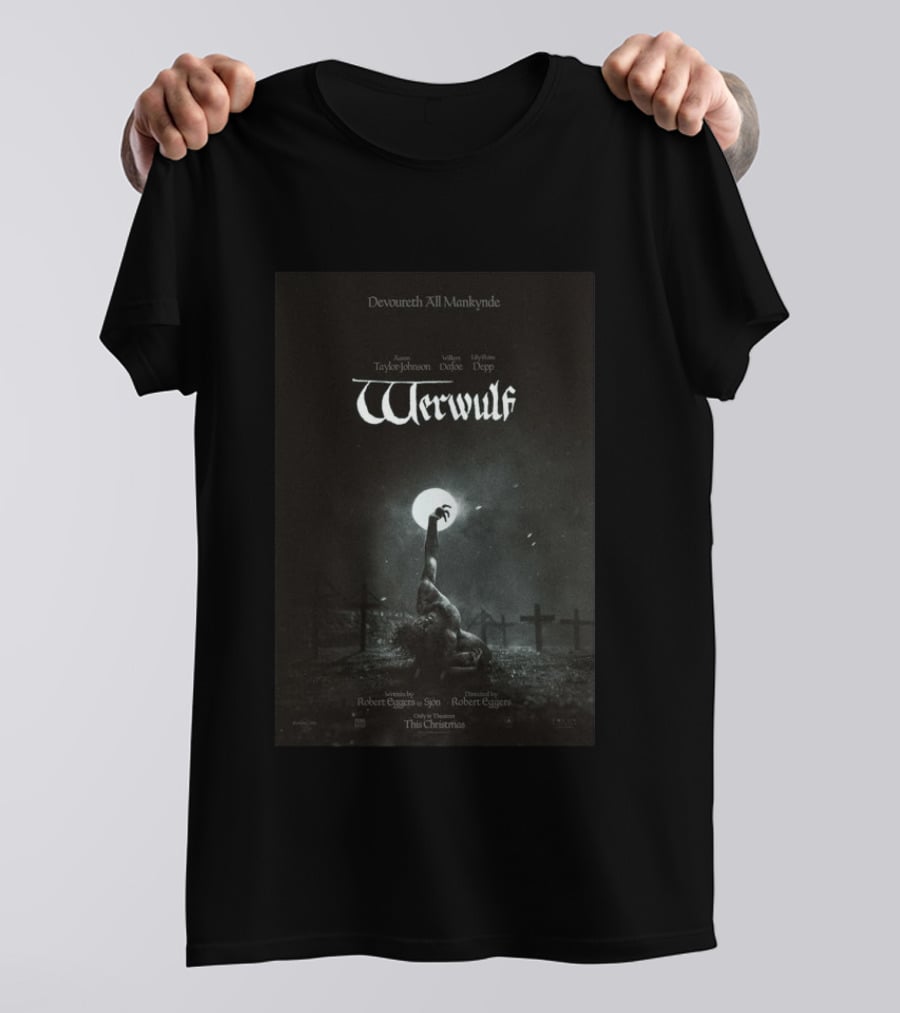 Devoureth All Mankynde Werwulf Aaron Taylor Johnson Willem Dafoe Lily Rose Depp Christmas 2026 T-Shirt