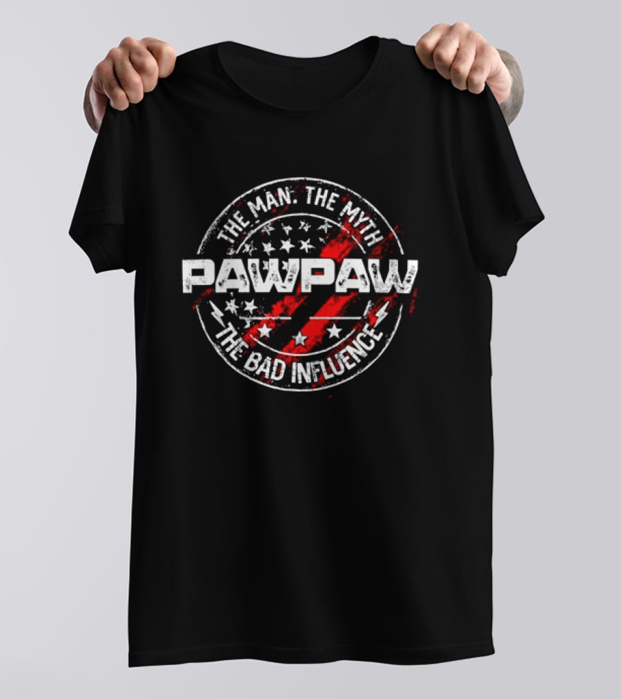 Pawpaw The Man The Myth The Bad Influence Stars And Stripes T-Shirt