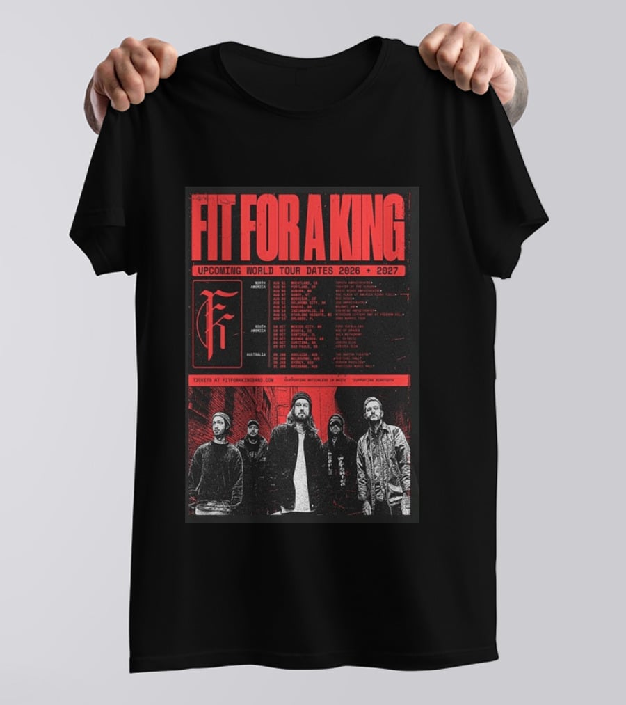 Fit For A King Upcoming World Tour Dates 2026 2027 North America Europe South America Australia T-Shirt
