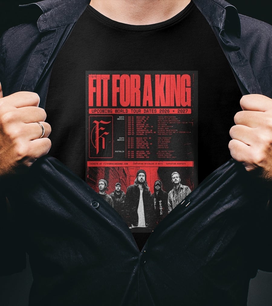 Fit For A King Upcoming World Tour Dates 2026 2027 North America Europe South America Australia T-Shirt