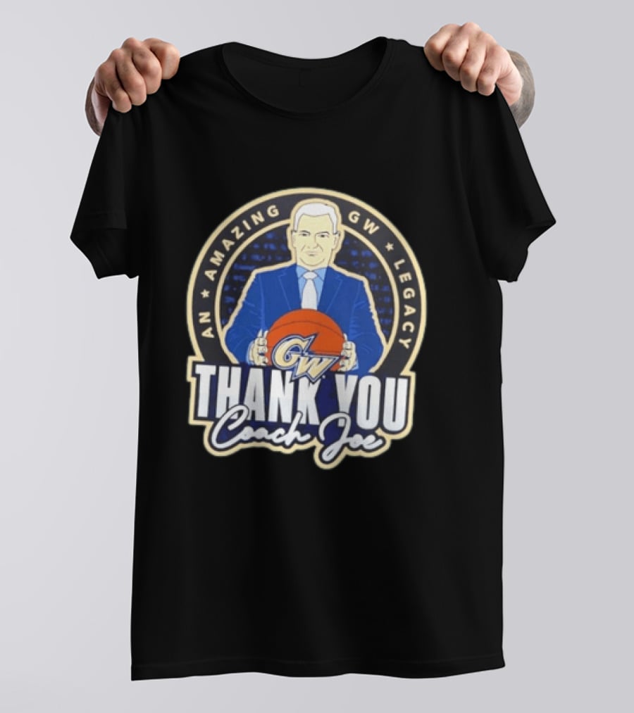 George Washington Amazing GW Legacy Thank You Coach Joe T-Shirt