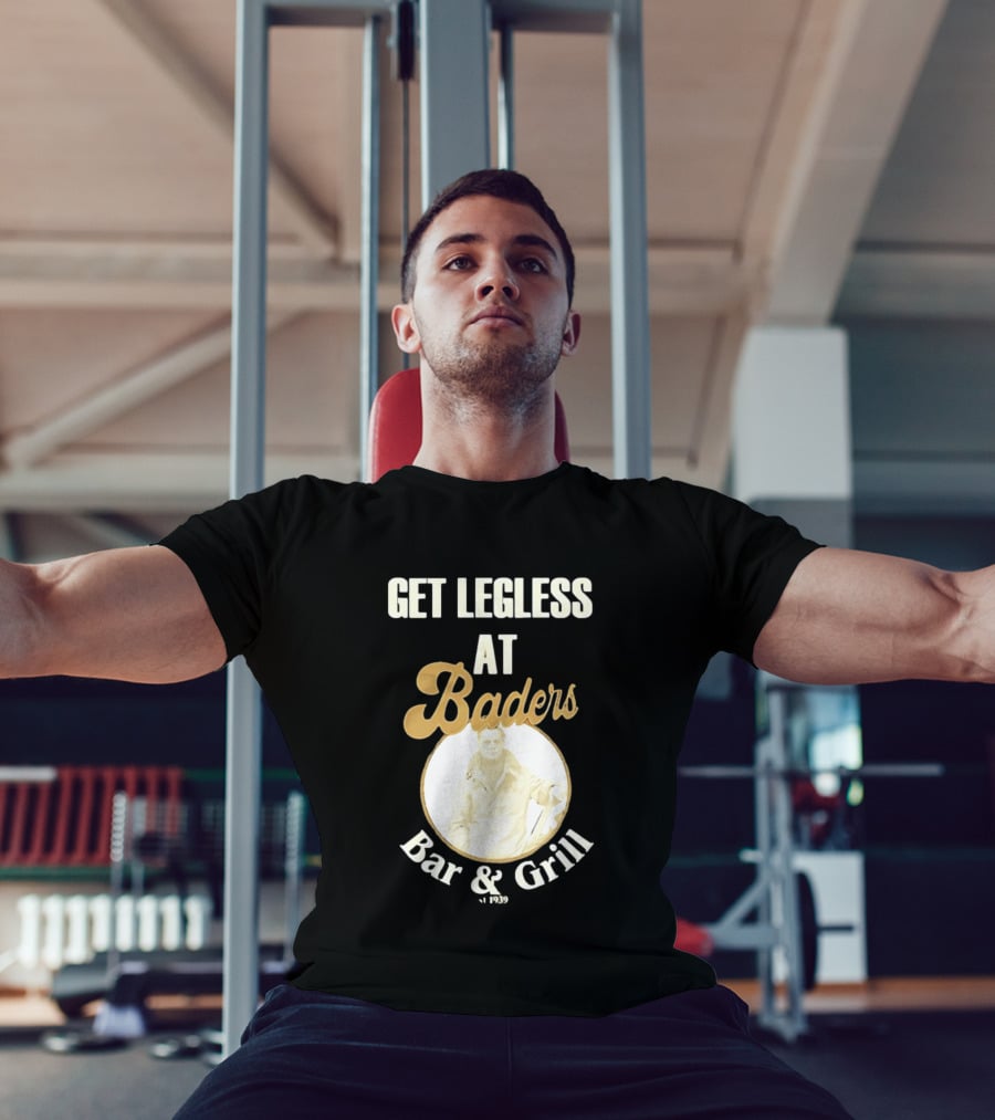 Get Legless At Baders Bar And Grill Est 1939 T-Shirt