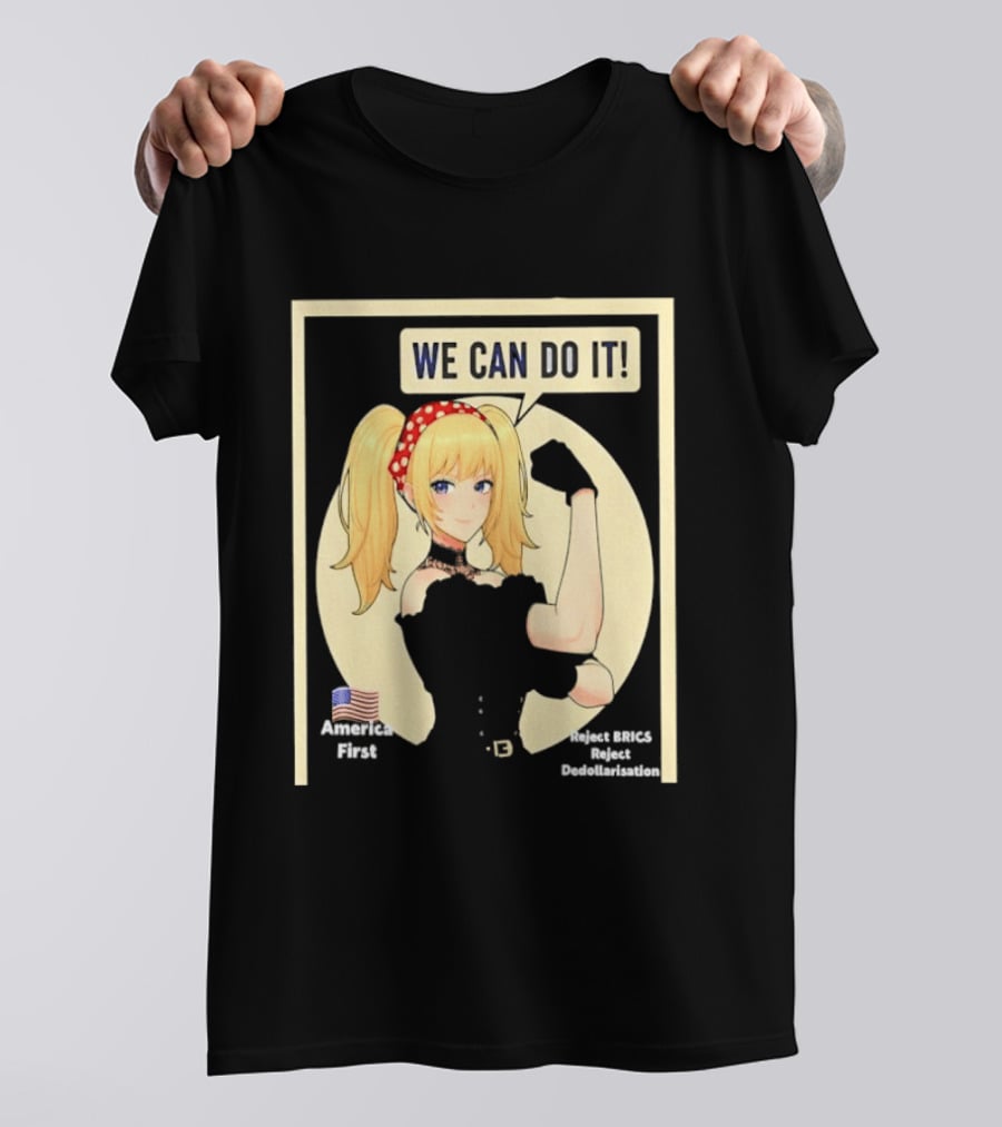 We Can Do It America First Flag Reject BRICS Reject Dedollarisation T-Shirt