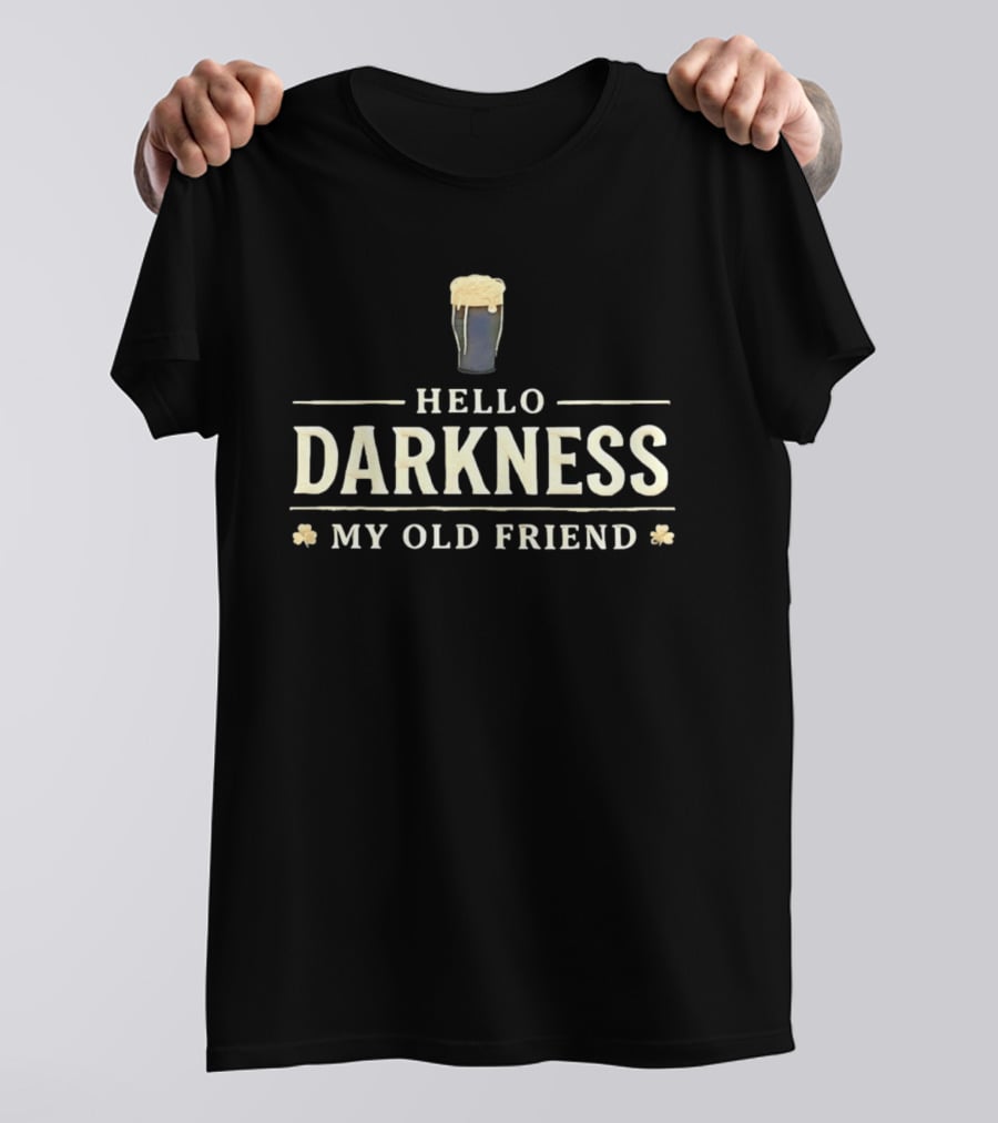 Hello Darkness My Old Friend Stout Beer Pint With Shamrocks T-Shirt