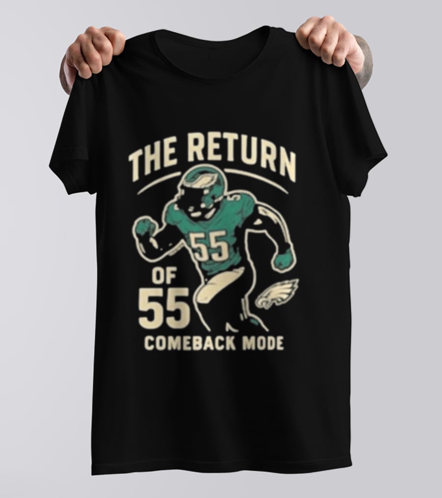 The Return Comeback Mode Of 55 With Eagle Football Player T-Shirt