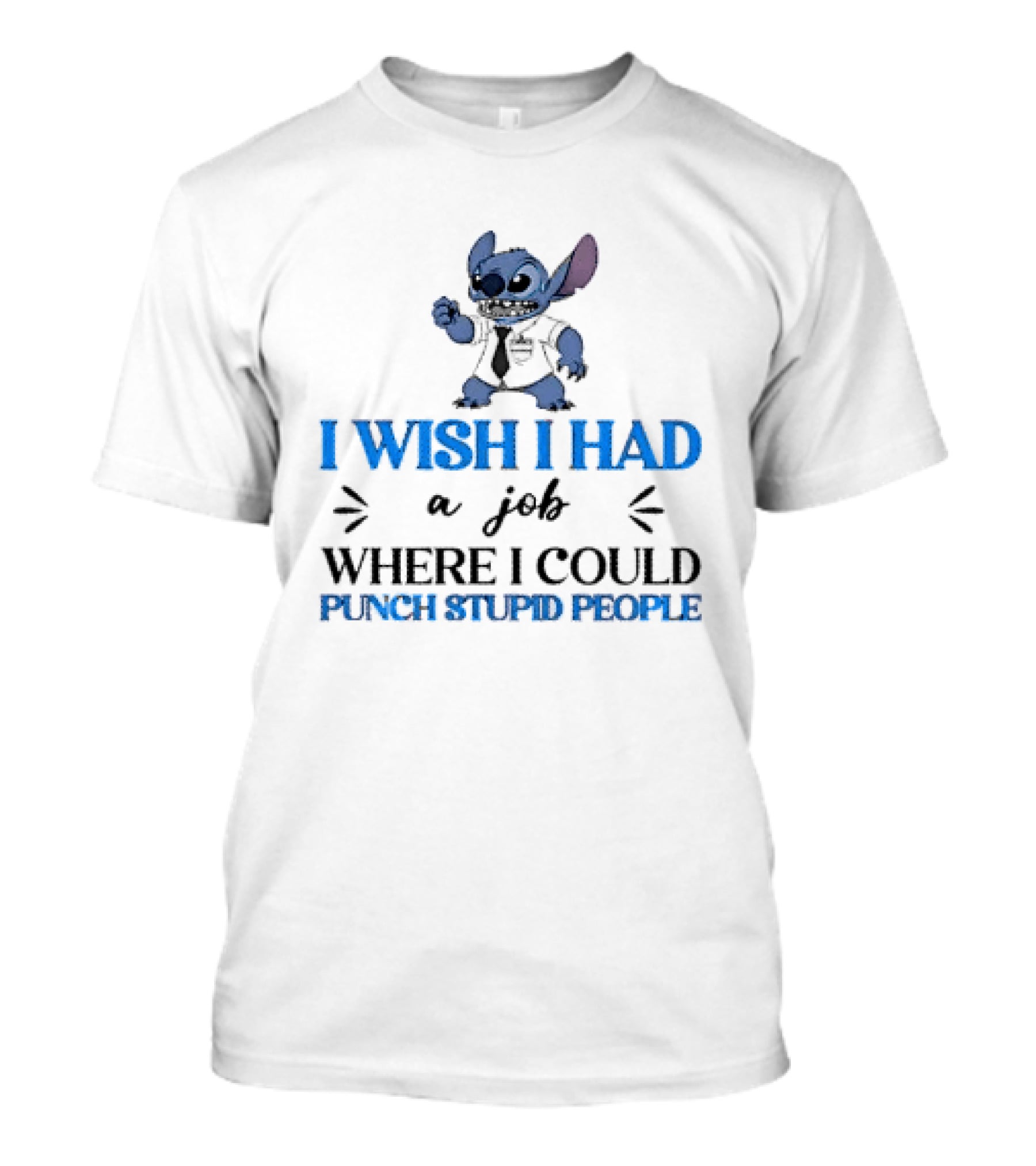 Stitch I Wish I Had A Job Where I Could Punch Stupid People T-Shirt