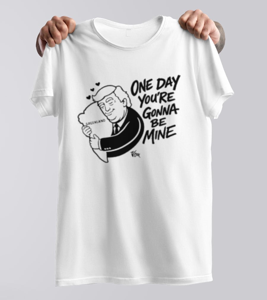 One Day Youre Gonna Be Mine Trump Hugging Pillow Hearts T-Shirt
