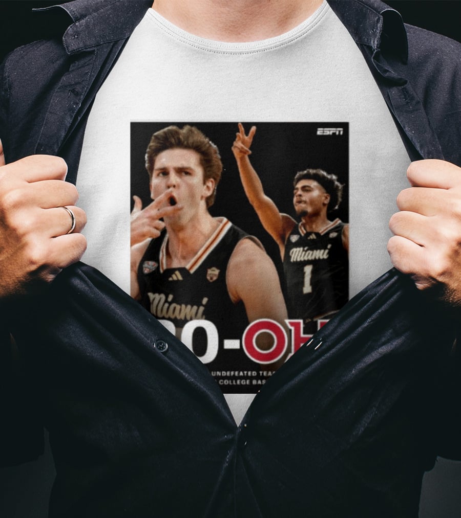 30 Oh Only Undefeated Team In Men's D 1 College Basketball Miami T-Shirt
