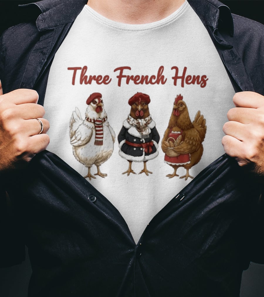 Three French Hens Christmas Style Festive Attire T-Shirt