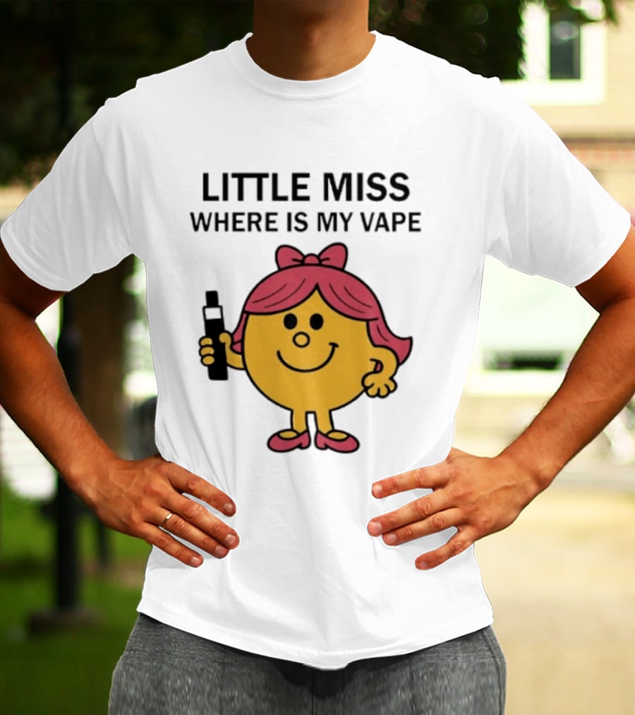 LITTLE MISS WHERE IS MY VAPE Trending T-Shirt