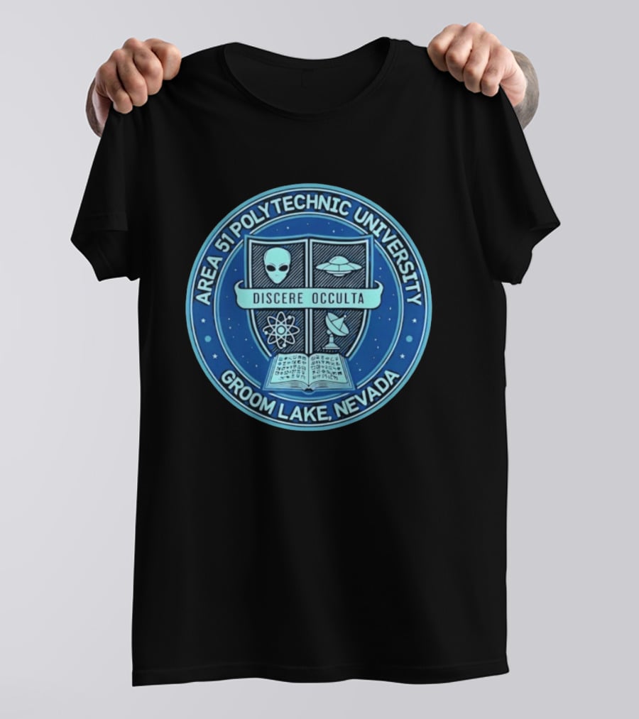 Area 51 Polytechnic University Groom Lake Nevada Discere Occulta Emblem With Alien UFO Science T-Shirt