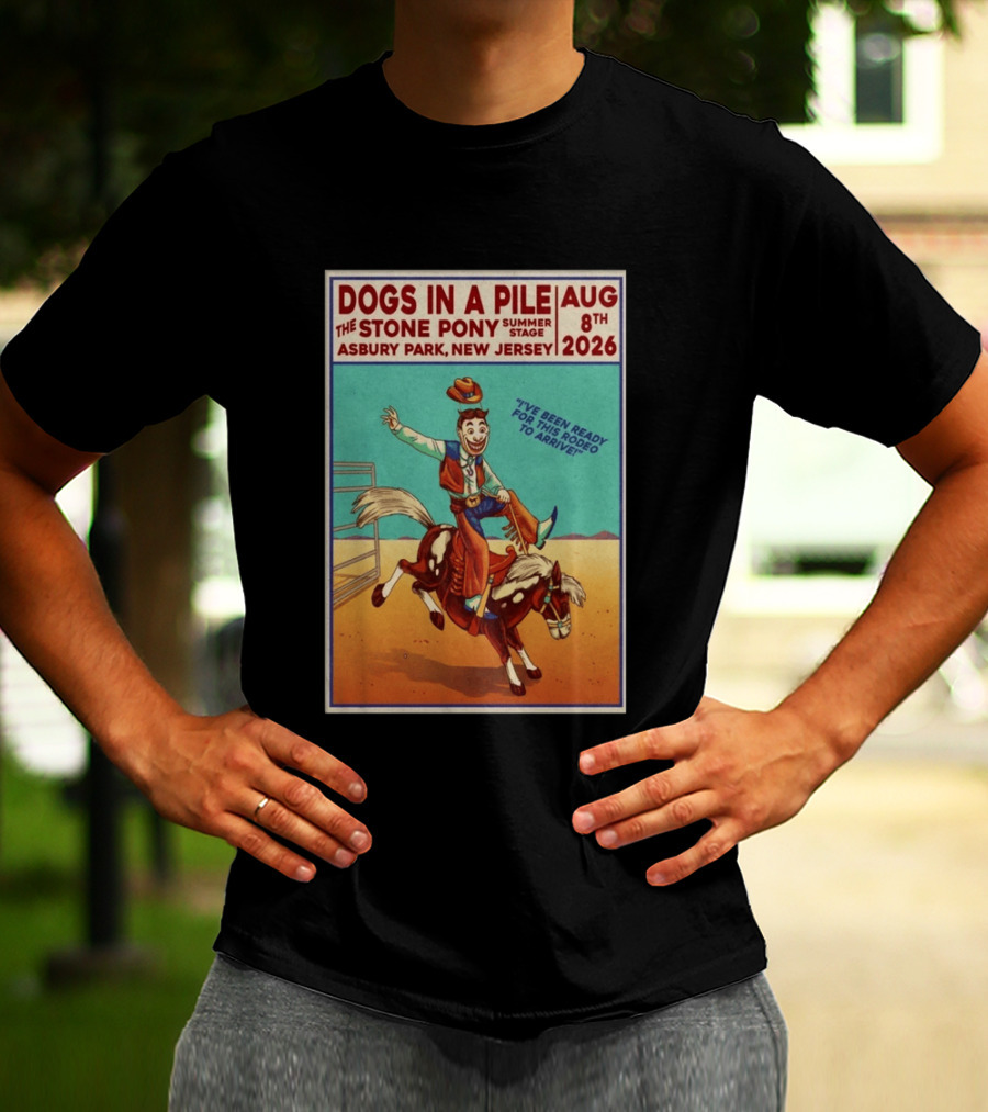 Dogs In A Pile The Stone Pony Summer Stage Asbury Park NJ August 8 2026 Rodeo Arrival T-Shirt