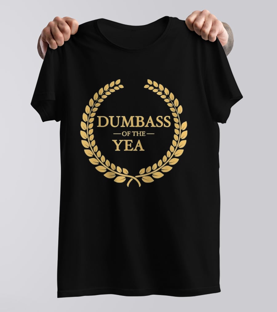 Dumbass Of The Year Laurel Wreath Trophy Sarcastic Award T-Shirt